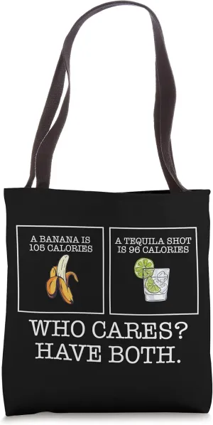 Banana and Tequila Calories Who Cares Have Both Diet Humor Tote Bag