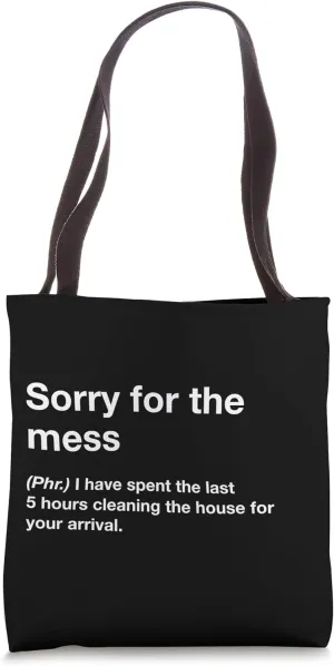 British Translation: Sorry For The Mess Tote Bag