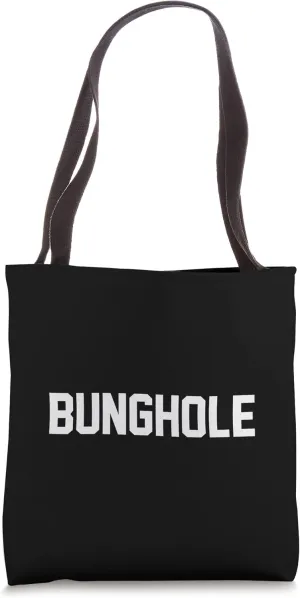 Bunghole Slang Adult Humor Insult Tote Bag