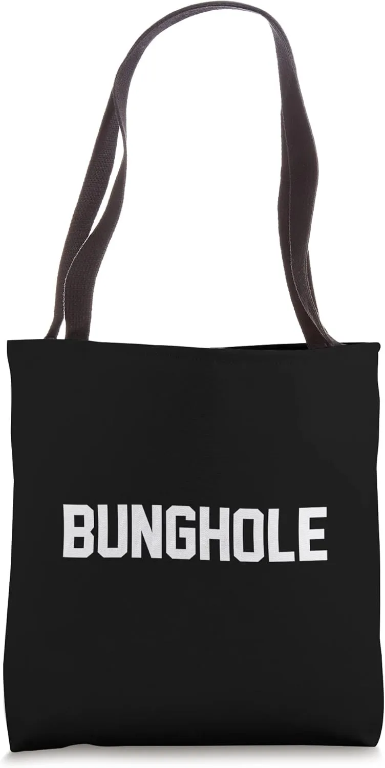 Bunghole Slang Adult Humor Insult Tote Bag