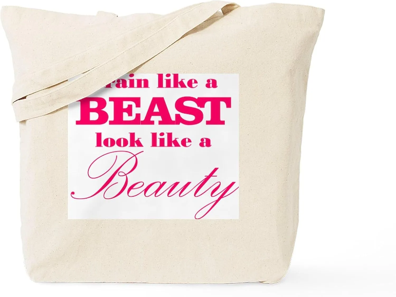 CafePress Train Like A Beast Look Like A Beauty Pink Tote Ba Natural Canvas Tote Bag, Reusable Shopping Bag