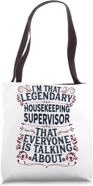 Cleaning Housekeeper - Legendary Housekeeping Supervisor Tote Bag