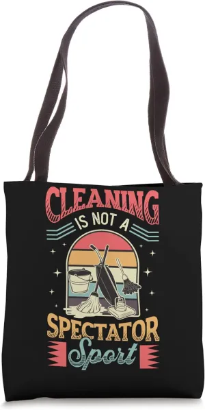 Cleaning Is Not A Spectator Sport House Cleaning Tote Bag