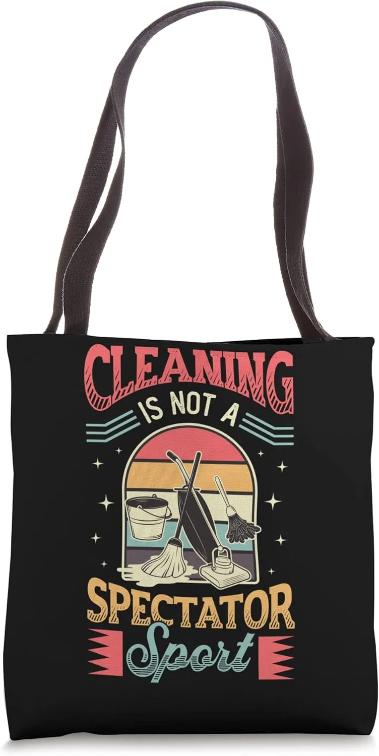 Cleaning Is Not A Spectator Sport House Cleaning Tote Bag