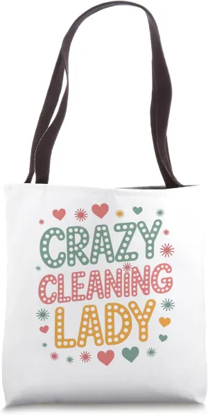 Crazy Cleaning Lady – Funny Housekeeping Humor Tote Bag