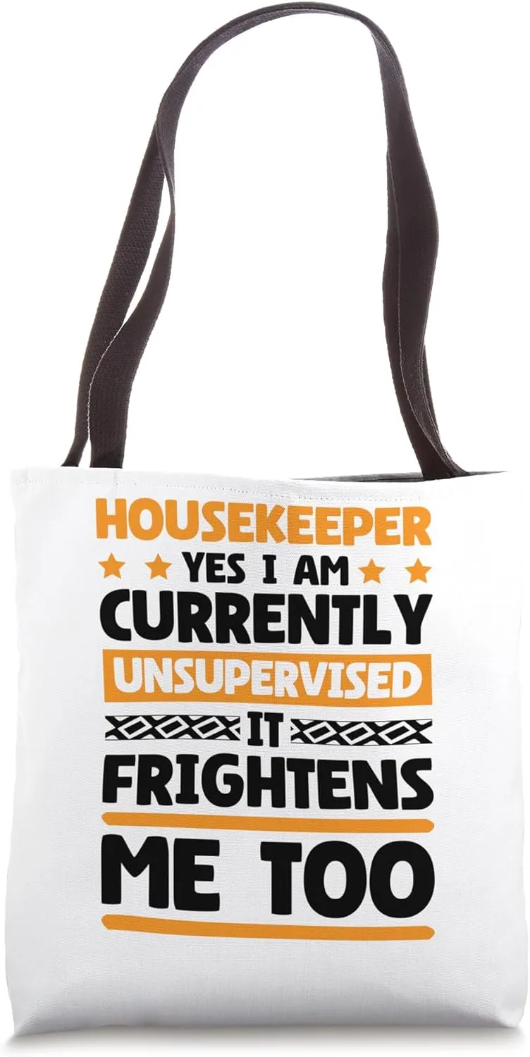 Currently Unsupervised Housekeeper and Housekeeping Tote Bag
