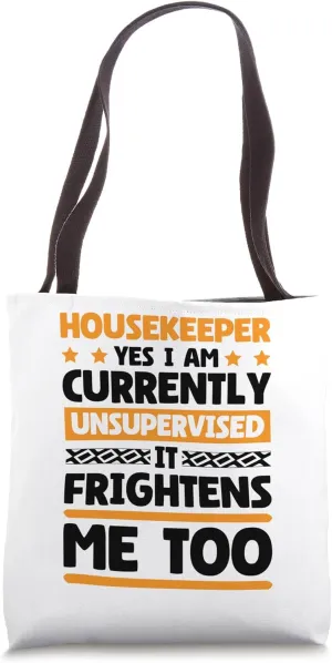 Currently Unsupervised Housekeeper and Housekeeping Tote Bag