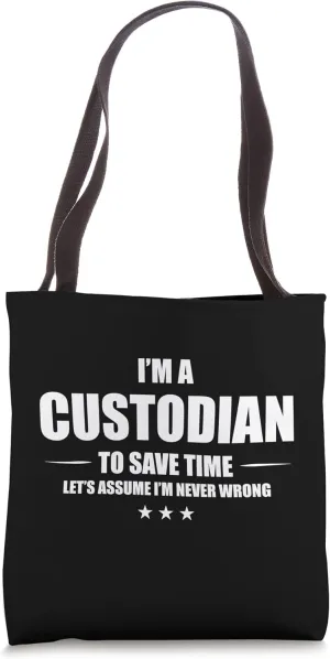 Custodian Let's Assume I'm Never Wrong Funny Custodians Gift Tote Bag