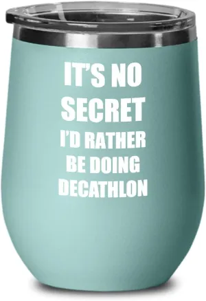 Decathlon Wine Glass Saying Sport Fan Lover Funny Gift Secret Insulated Tumbler With Lid Teal