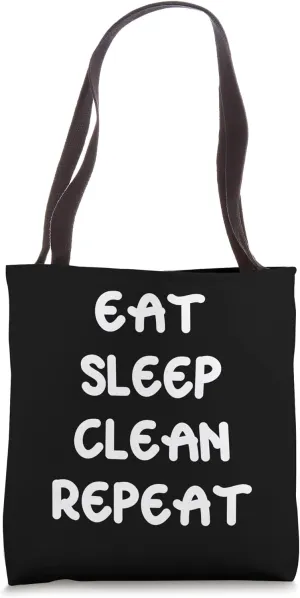 Funny Cleaning Cleanliness Eat Sleep Clean Repeat Tote Bag