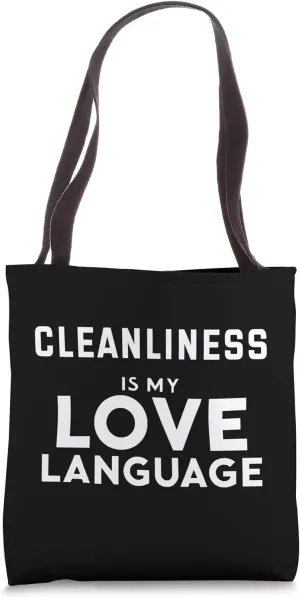 Funny Cleaning Cleanliness Is My Love Language Tote Bag