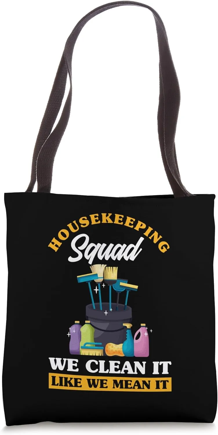 Housekeeping Squad We Clean It Like We Mean It Housekeeper Tote Bag
