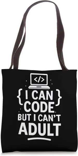 I Can Code But Can’t Adult Programmer Quotes Tote Bag