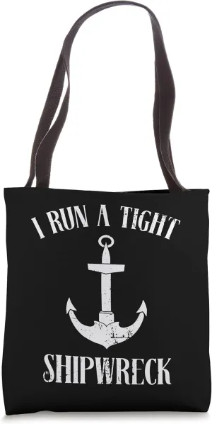 I Run a Tight Shipwreck Sailing Pontoon Summer Lake Tote Bag