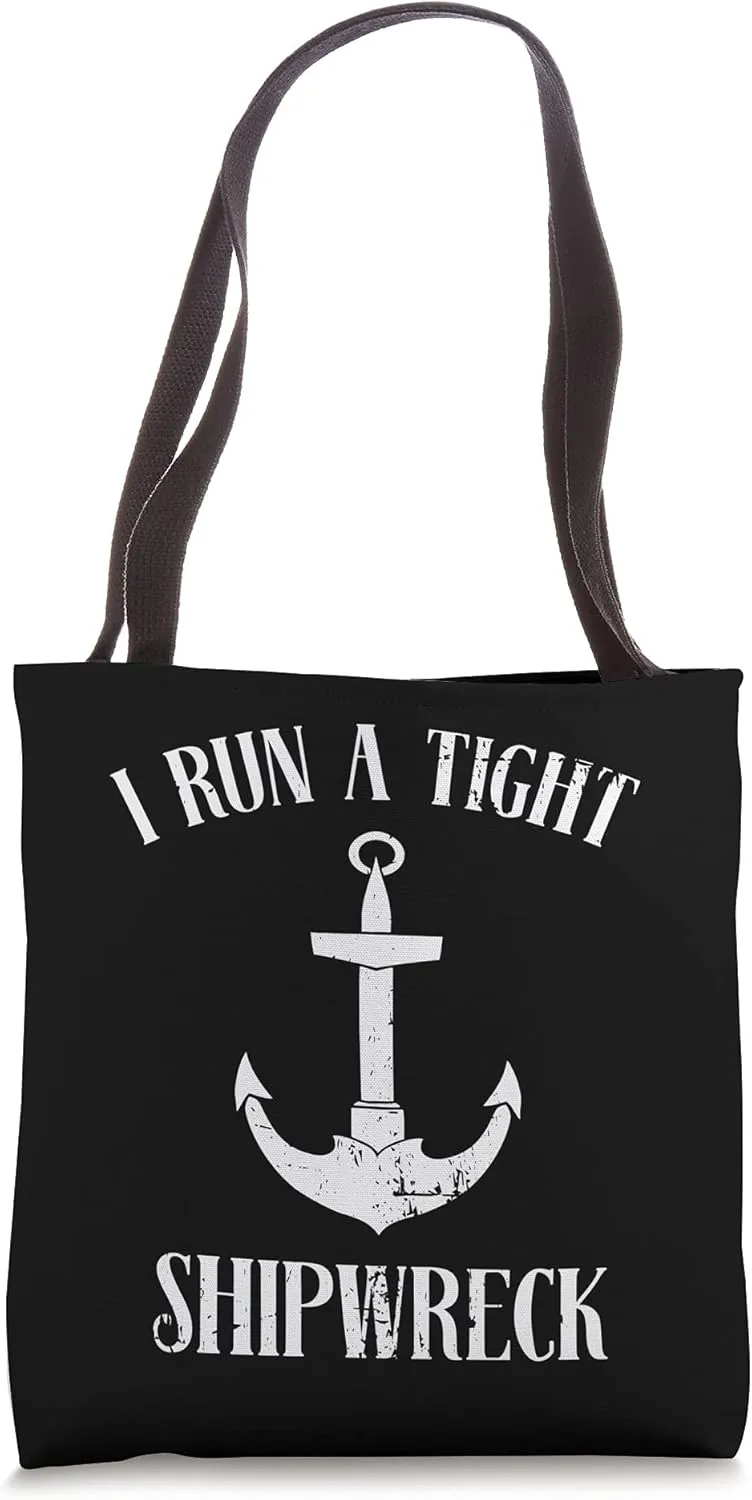 I Run a Tight Shipwreck Sailing Pontoon Summer Lake Tote Bag