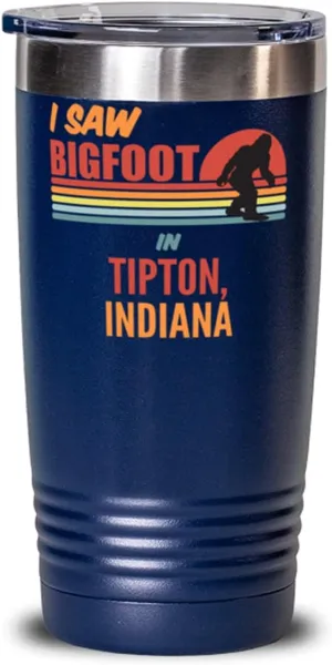 I Saw Bigfoot In Tipton Indiana Coffee Tumbler 20oz, Blue