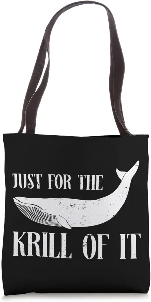 Just for the Krill of It Whale Mammal Ocean Sean Animal Tote Bag