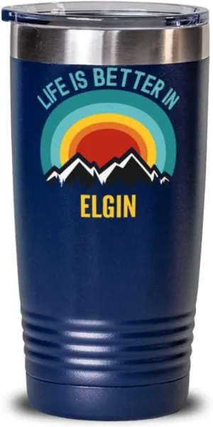 Life Is Better In Elgin Coffee Tumbler 20oz, Blue