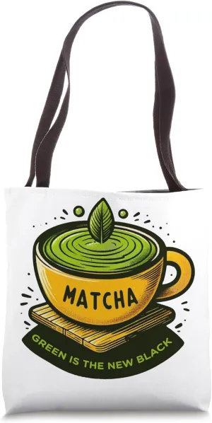 Matcha Teacup "Green Is The New Black" Tote Bag