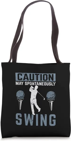 May Spontaneously Swing Funny Golf Funny Golfing Lover Tote Bag