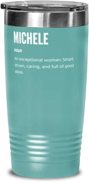 Michele Definition Noun An Exceptional Woman, Coffee Tumbler 20oz, Teal