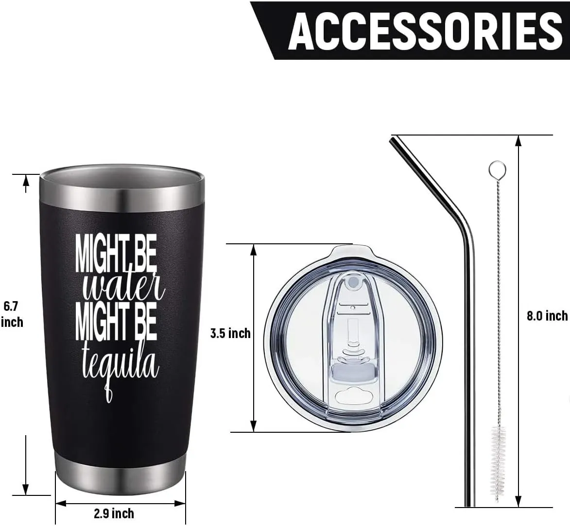 Might Be Water Might Be Tequila 20 Oz Insulated Tumblers with Lid & Straw,Tequila Gifts,Double Wall Stainless Steel Wine Tumbler Coffee Mug | Novelty Birthday Christmas Gifts Idea (Black)
