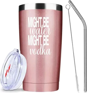 Might Be Water Might Be Vodka 20 Oz Insulated Tumblers with Lid & Straw | Double Wall Stainless Steel Vacuum Wine Tumbler Travel Coffee Mugs | Novelty Birthday Gifts For Women (Rose Gold)