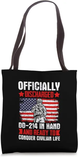 Officially Discharged DD-214 Ready to Conquer Civilian Life Tote Bag