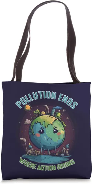 Pollution Ends Where Action Begins for Climate Action Tote Bag