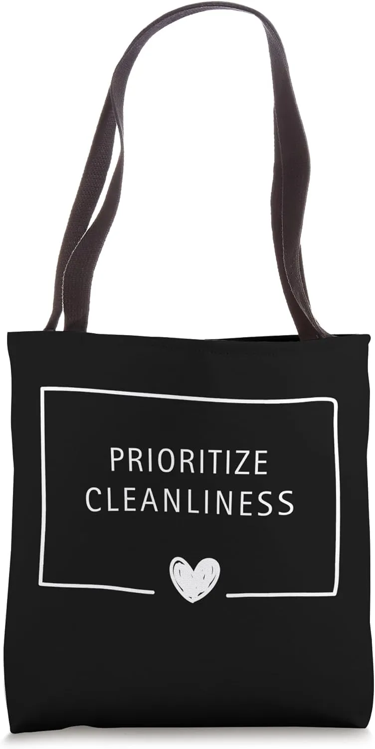 Prioritize Cleanliness Simple Positive Message Tote Bag