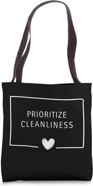 Prioritize Cleanliness Simple Positive Message Tote Bag