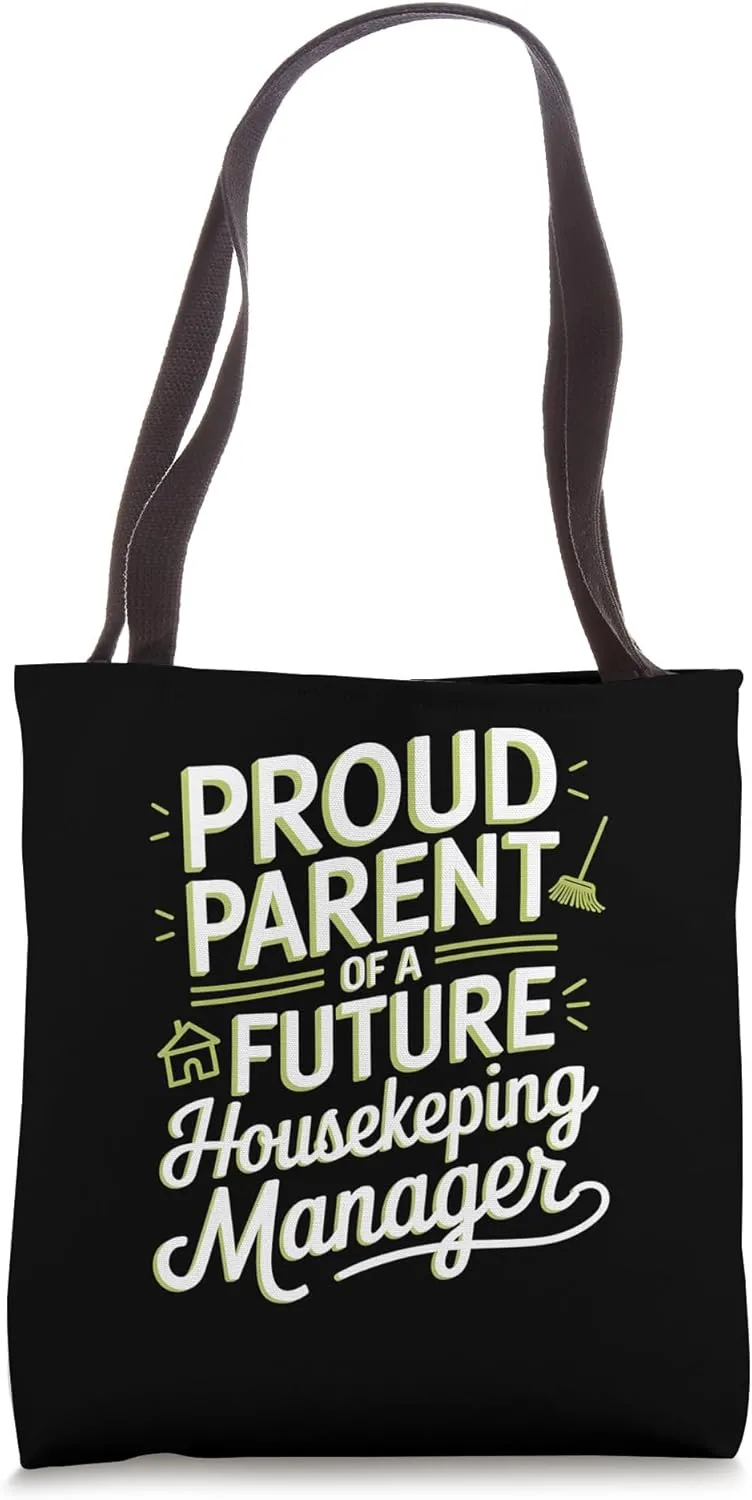 Proud Parent Of A Future Housekeeping Manager Tote Bag