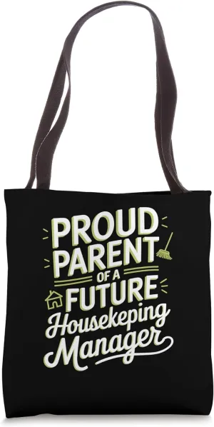 Proud Parent Of A Future Housekeeping Manager Tote Bag