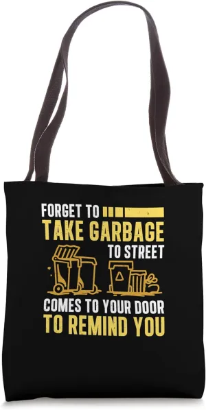 Sanitation Worker Forget To Take Garbage To Street Tote Bag