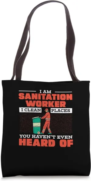 Sanitation Worker I Clean Places Funny Street Cleaner Tote Bag