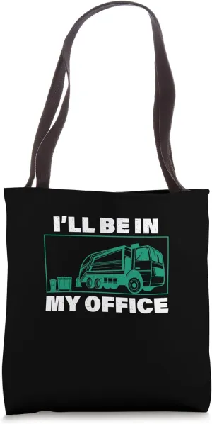 Sanitation Worker I'll Be In My Office Garbage Collection Tote Bag