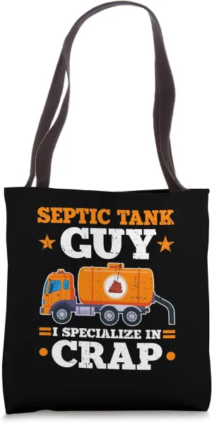 Septic Tank Guy I Specialize In Crap Funny Sewage Expert Tote Bag