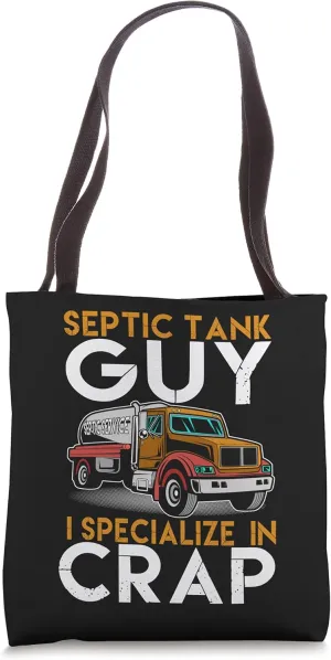 Septic Tank Guy I Specialize In Crap Funny Sewage Serviceman Tote Bag