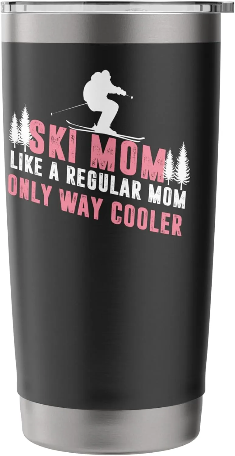 Ski Mom Like A Regular Mom Only Way Cooler Stainless Steel Insulated Tumbler