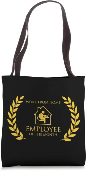 Telecommuting Remote Work from Home Employee of the Month Tote Bag