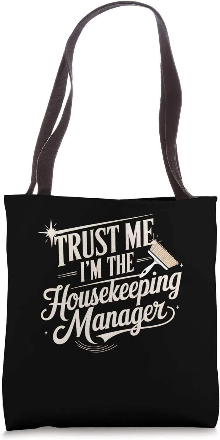 Trust Me I'm The Housekeeping Manager Tote Bag