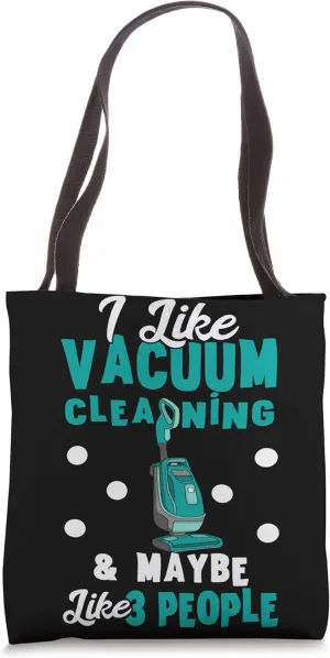 Vacuum Cleaner Maybe I Like 3 People Hoover Housekeeper Tote Bag