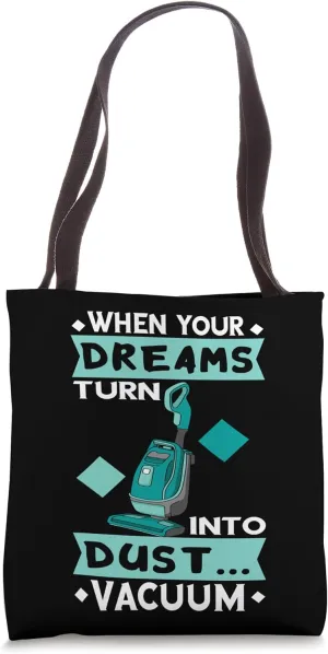 Vacuum Cleaner Your Dreams Housekeeping Dust Hoover Tote Bag
