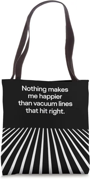 Vacuum Lines That Hit Right – Funny Cleaning Obsession Tote Bag