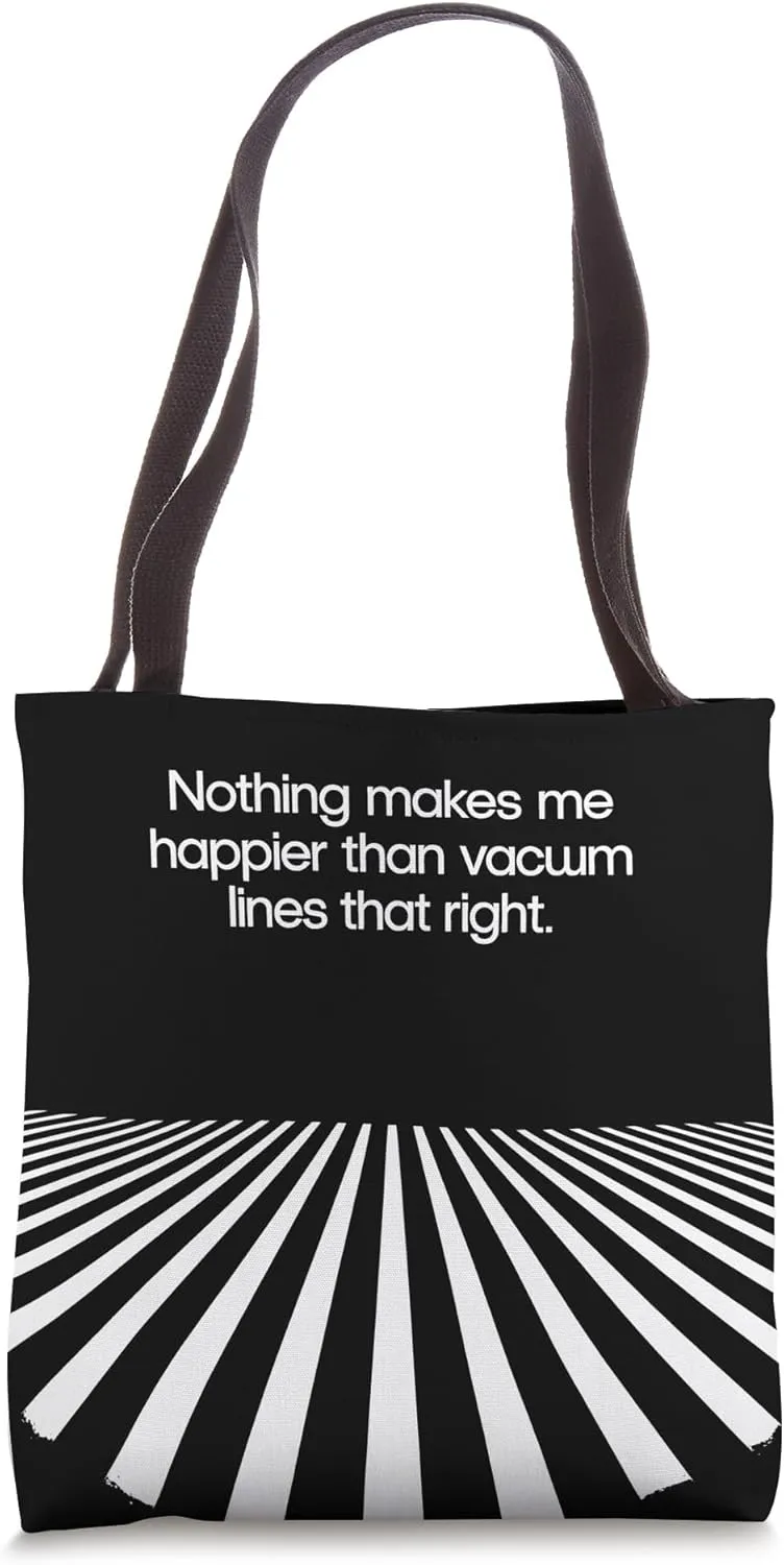 Vacuum Lines That Hit Right – Funny Cleaning Obsession Tote Bag