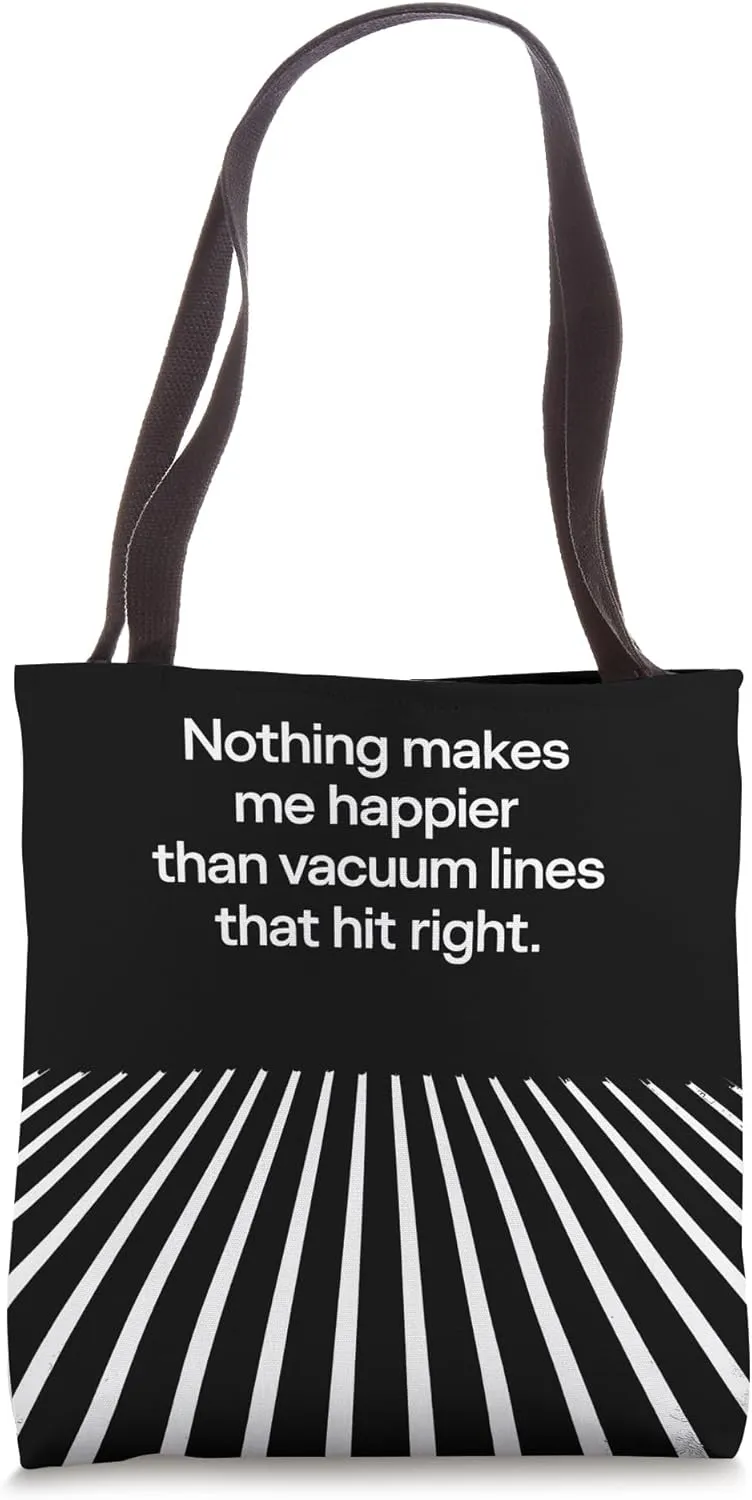 Vacuum Lines That Hit Right – Funny Cleaning Obsession Tote Bag