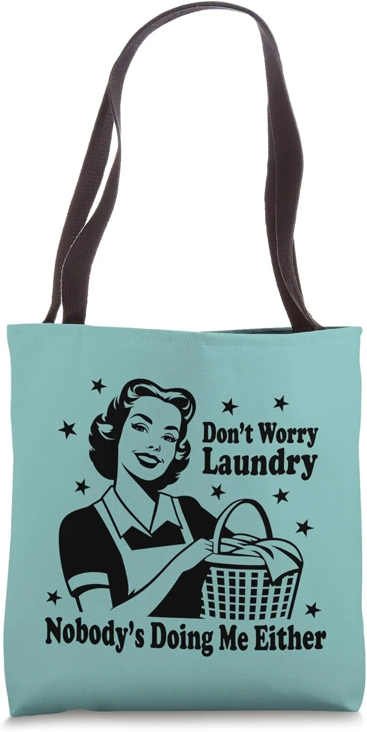 Vintage Retro Don't Worry Laundry Nobody's Doing Me Either Tote Bag
