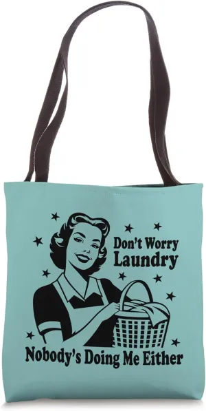 Vintage Retro Don't Worry Laundry Nobody's Doing Me Either Tote Bag