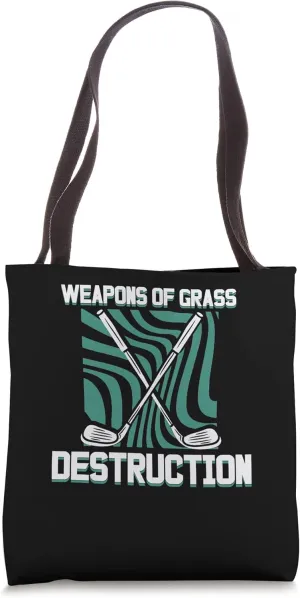 Weapons Of Grass Destruction | Golfing Course | Golfer Golf Tote Bag
