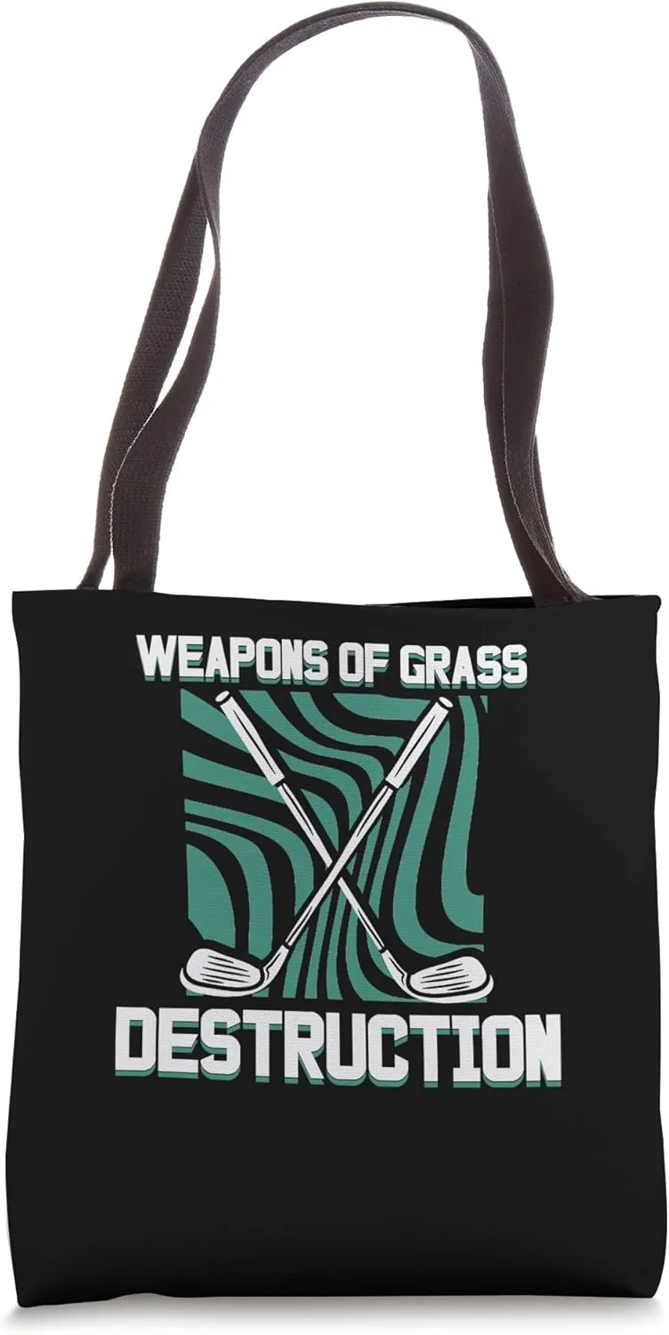 Weapons Of Grass Destruction | Golfing Course | Golfer Golf Tote Bag